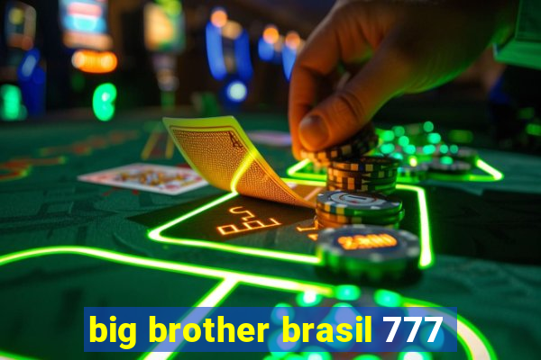 big brother brasil 777